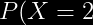P(X=2)=\left ( \frac{3}{4} \right )\left ( \frac{1}{4} \right )=\frac{3}{16}